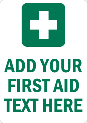 ADD YOUR FIRST AID TEXT HERE Signs, SKU: S-