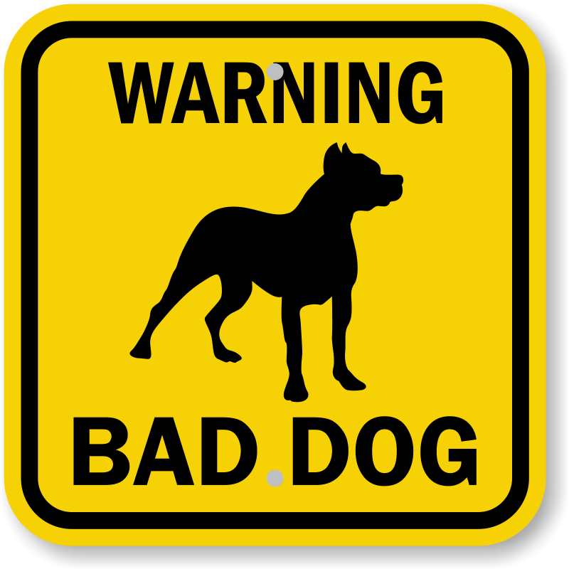 Bad Dog Sign - Dog Warning Signs | Unbeatable Prices, SKU: K-