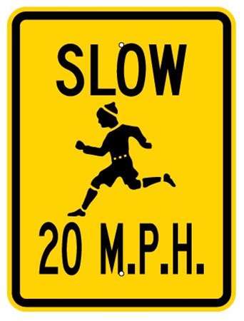 SLOW CHILDREN 20 MPH SIGN, Signs