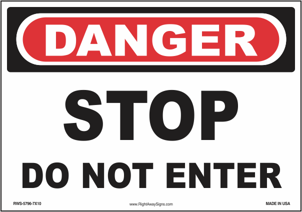 Danger Sign - Stop Do Not Enter - Right Away Signs