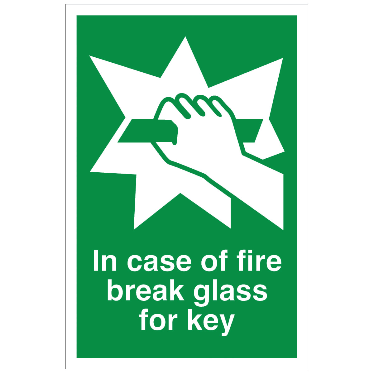 Safe Condition In Case Of Fire Break Glass Safety Sign - Safe ...
