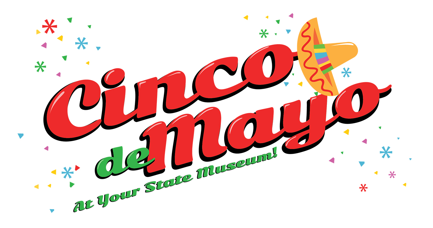CINCO DE MAYO at the State Museum - South Carolina State Museum