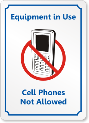 Equipment in Use, No Cell Phones Sign, SKU: S-
