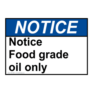 ANSI Notice Food Grade Oil Only Sign ANE-30486