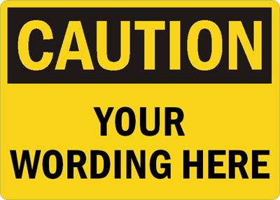 Custom Caution Signs - MySafetySign.com