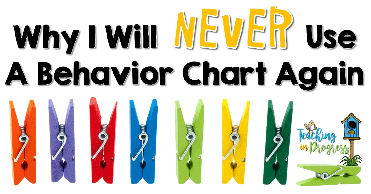 Why I Will Never Use a Behavior Chart Again - Teaching in Progress