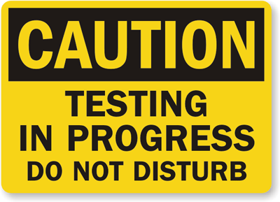 Testing in Progress Signs & Tags - MySafetySign.