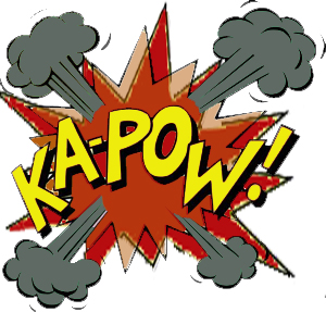Ka-pow! Ka-boom! Ka-