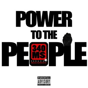 340 MS - Power To The People Mixtape - Stream & Download