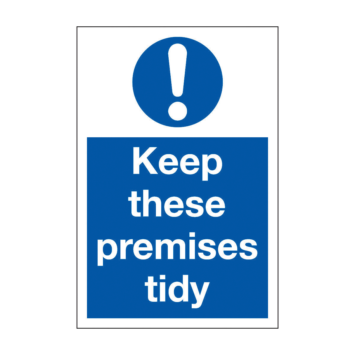 Keep These Premises Tidy safety sign