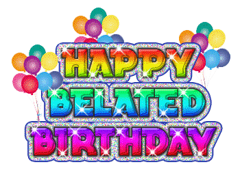 Belated Birthday Scraps, Comments, Wishes, Greetings Cards ...
