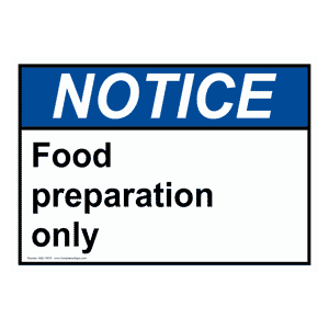 ANSI NOTICE Food Preparation Only Sign ANE-15575 Safe Food Handling