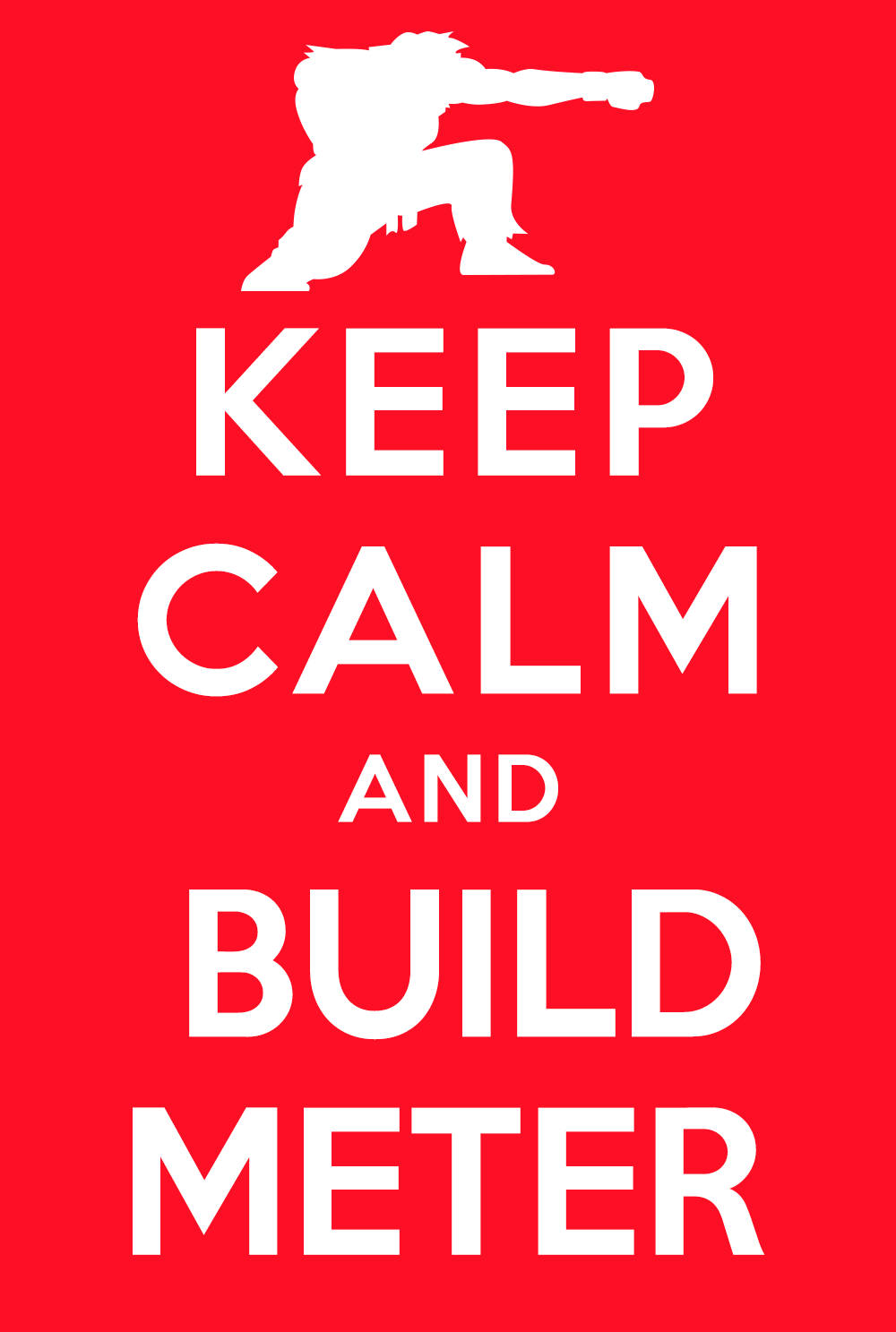 Keep Calm and Build Meter