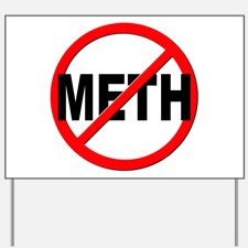 Say No To Meth Yard Signs | Custom Yard & Lawn Signs - CafePress