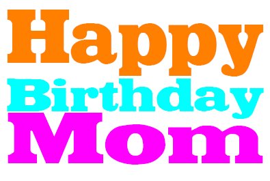41 Great Mom Birthday Wishes For All The Sons Who Want To Wish Mom