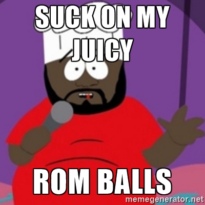 SUCK ON MY JUICY ROM BALLS - South Park Chef | Meme Generator