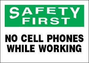 Safety First No Cell Phones While Working Aluminum Sign