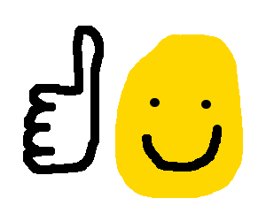 Your face after getting "thumb up".