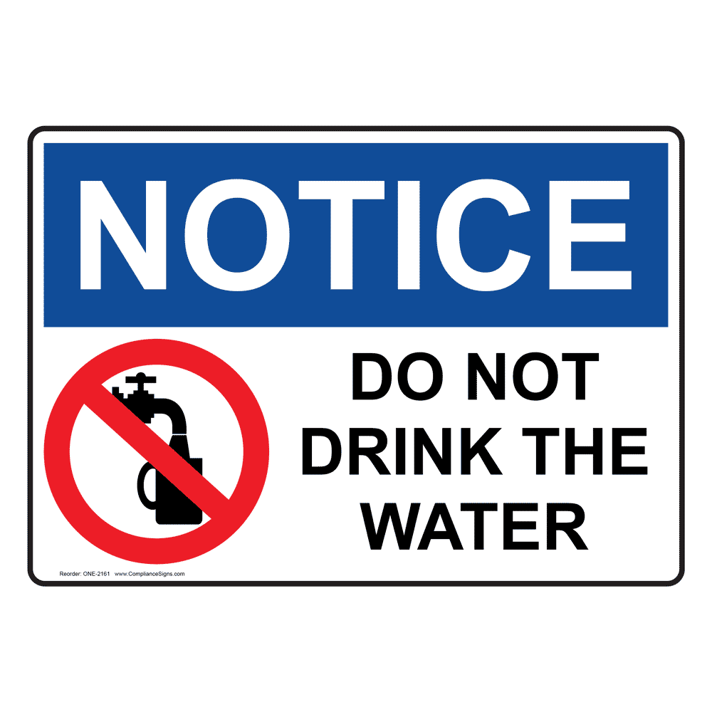 OSHA NOTICE Do Not Drink The Water Sign ONE-2161 Drinking Water